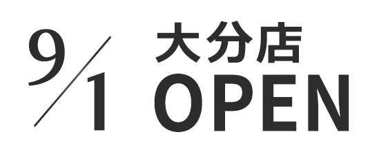 9/1 大分店OPEN